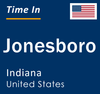 Current local time in Jonesboro, Indiana, United States