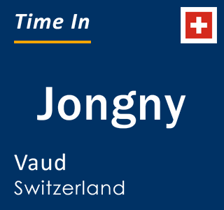 Current local time in Jongny, Vaud, Switzerland