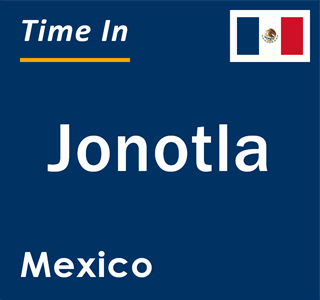 Current local time in Jonotla, Mexico