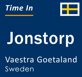 Current local time in Jonstorp, Vaestra Goetaland, Sweden