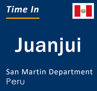 Current local time in Juanjui, San Martin Department, Peru