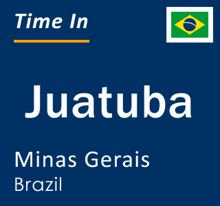 Current local time in Juatuba, Minas Gerais, Brazil