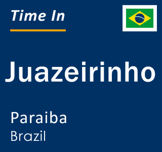 Current local time in Juazeirinho, Paraiba, Brazil