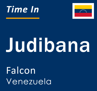 Current local time in Judibana, Falcon, Venezuela