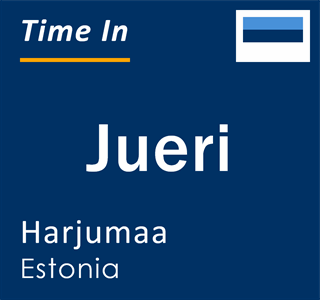 Current local time in Jueri, Harjumaa, Estonia