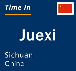 Current local time in Juexi, Sichuan, China