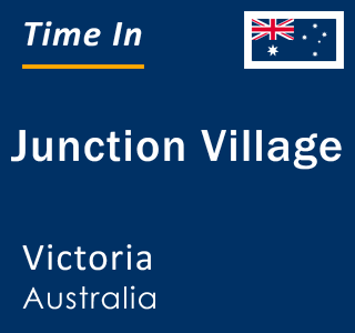 Current local time in Junction Village, Victoria, Australia