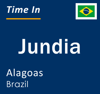 Current local time in Jundia, Alagoas, Brazil