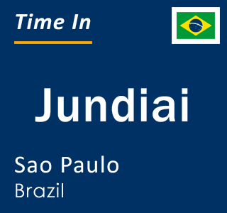 Current local time in Jundiai, Sao Paulo, Brazil