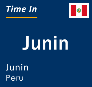 Current local time in Junin, Junin, Peru