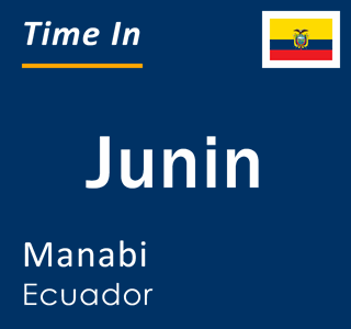 Current time in Junin, Manabi, Ecuador