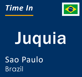 Current local time in Juquia, Sao Paulo, Brazil