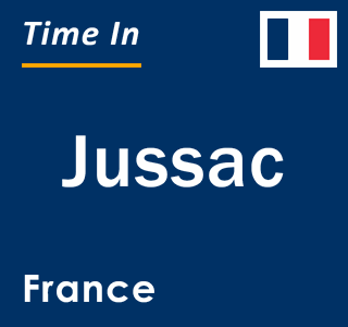 Current local time in Jussac, France