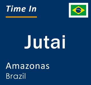 Current local time in Jutai, Amazonas, Brazil
