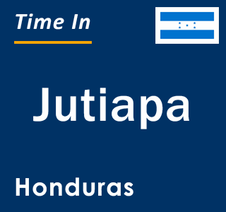 Current local time in Jutiapa, Honduras