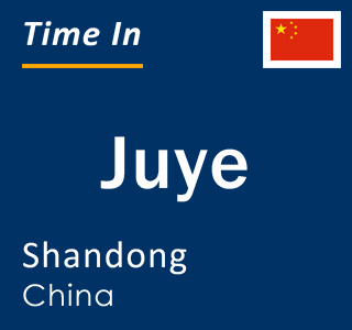 Current local time in Juye, Shandong, China