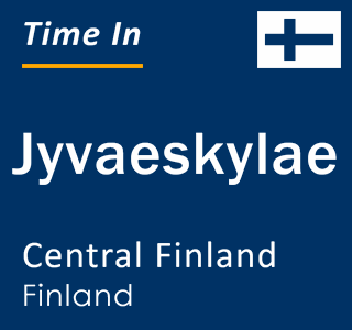 Current time in Jyvaeskylae, Central Finland, Finland