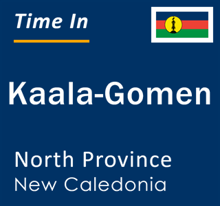 Current local time in Kaala-Gomen, North Province, New Caledonia