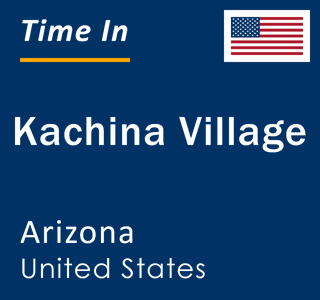 Current local time in Kachina Village, Arizona, United States