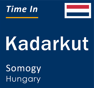 Current local time in Kadarkut, Somogy, Hungary