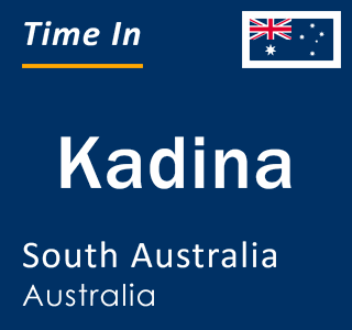 Current local time in Kadina, South Australia, Australia
