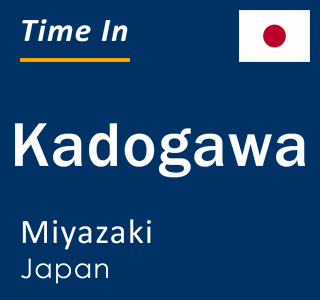 Current local time in Kadogawa, Miyazaki, Japan