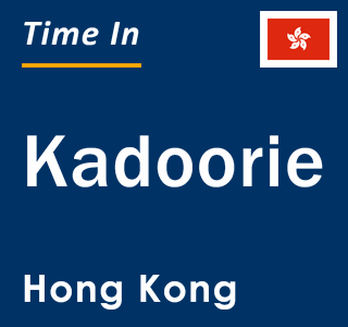 Current local time in Kadoorie, Hong Kong