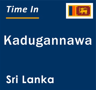 Current local time in Kadugannawa, Sri Lanka