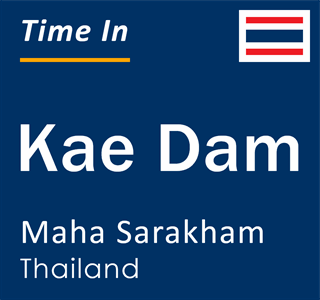 Current local time in Kae Dam, Maha Sarakham, Thailand