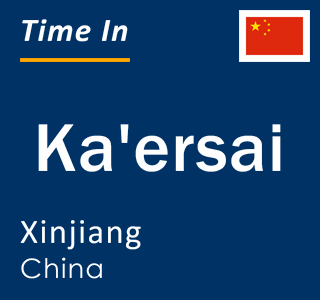 Current local time in Ka'ersai, Xinjiang, China