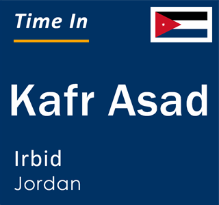 Current local time in Kafr Asad, Irbid, Jordan