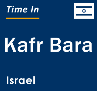 Current local time in Kafr Bara, Israel