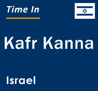 Current local time in Kafr Kanna, Israel