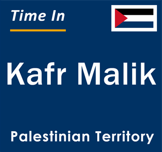 Current local time in Kafr Malik, Palestinian Territory