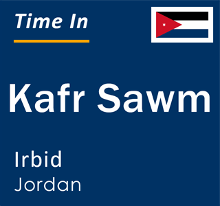 Current local time in Kafr Sawm, Irbid, Jordan