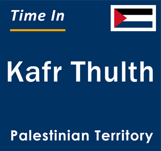 Current local time in Kafr Thulth, Palestinian Territory