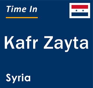Current local time in Kafr Zayta, Syria