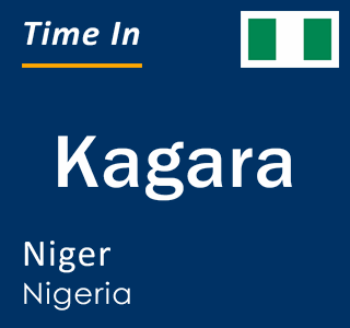 Current local time in Kagara, Niger, Nigeria