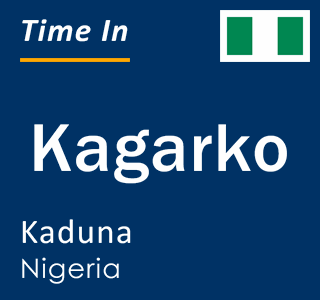 Current local time in Kagarko, Kaduna, Nigeria