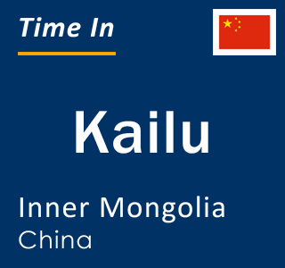 Current local time in Kailu, Inner Mongolia, China