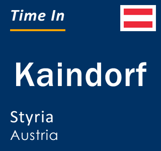 Current local time in Kaindorf, Styria, Austria