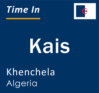 Current local time in Kais, Khenchela, Algeria