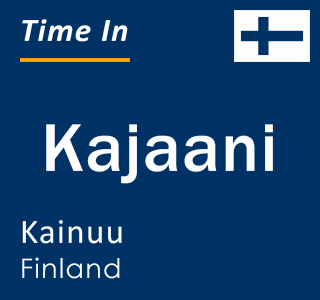 Current time in Kajaani, Kainuu, Finland
