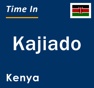 Current local time in Kajiado, Kenya