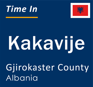 Current local time in Kakavije, Gjirokaster County, Albania