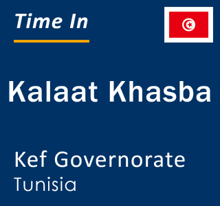 Current local time in Kalaat Khasba, Kef Governorate, Tunisia