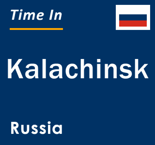 Current local time in Kalachinsk, Russia