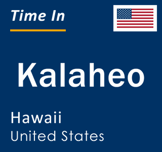Current local time in Kalaheo, Hawaii, United States