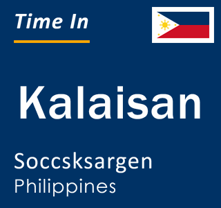 Current local time in Kalaisan, Soccsksargen, Philippines