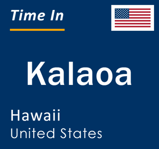Current local time in Kalaoa, Hawaii, United States